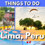 The Ultimate Guide of the Best Things to Do in Lima, Peru travel, south-america, peru