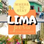 Wondering where to stay in Lima Peru? Here's a comprehensive guide to the best neighborhoods and the pros and cons of each!