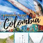 8 Reasons to Visit Colombia on Your Next Trip