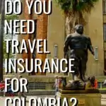 Fernando Botero Statue with the text Do you need travel insurance for Colombia?