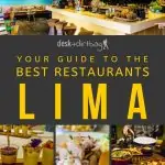 Guide to the Best Restaurants in Lima Peru