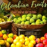 A Tour of Deliciously Exotic Colombian Fruits travel, south-america, colombia