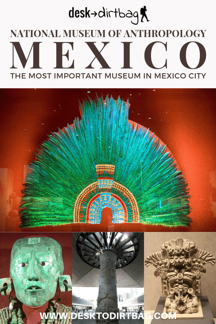 Visit National Museum of Anthropology (Mexico's Most Famous Museum)