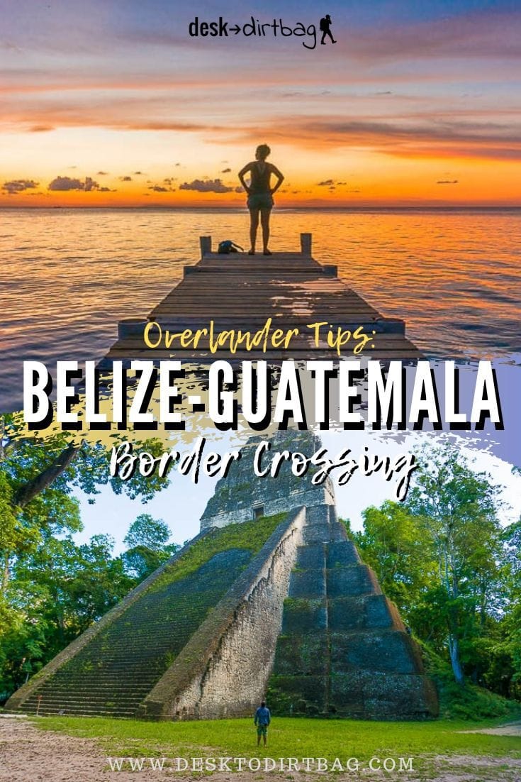 Overland Tips: Belize Guatemala Border Crossing travel, central-america