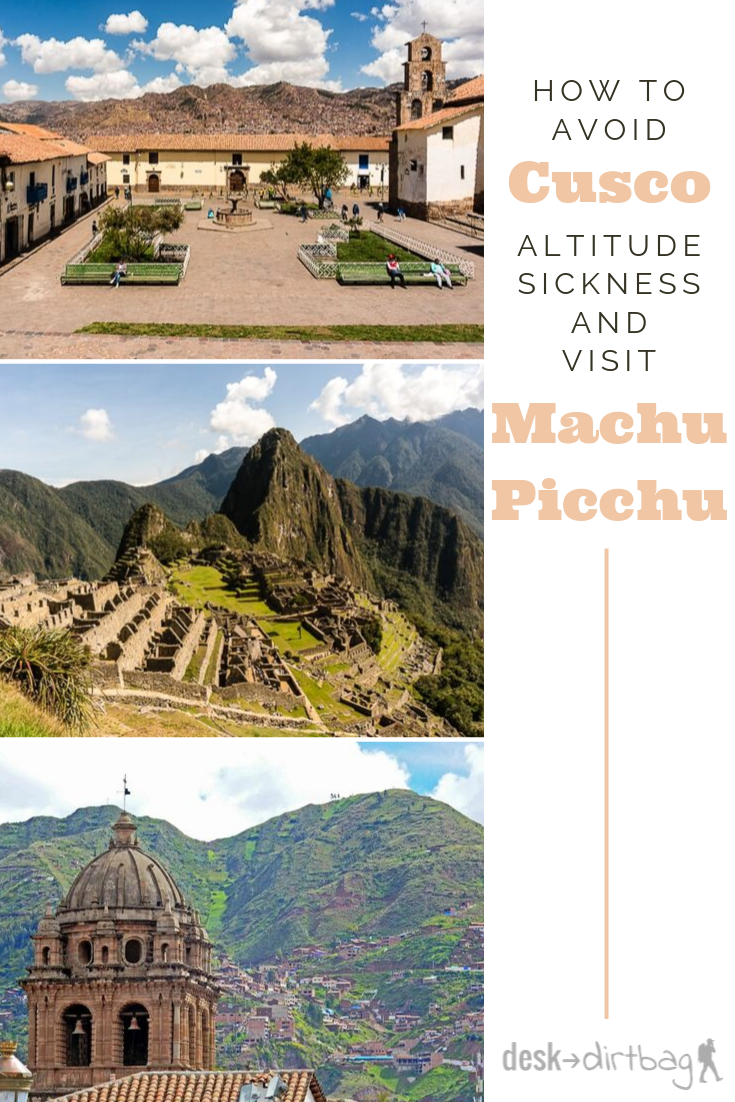 How to Avoid Cusco Altitude Sickness When You Visit Machu Picchu travel, south-america, peru