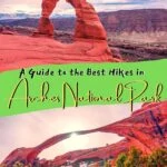 A Guide to the Best Hikes in Arches National Park utah, travel, outdoors