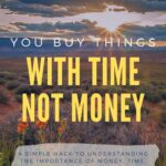 One Simple Hack to Understand the Importance of Time and Money armchair-alpinist