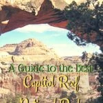 A Guide to the Best Capitol Reef National Park Hikes utah, travel, outdoors