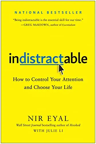 Gaining Traction Against Distraction: Indistractable Summary location-independence, books